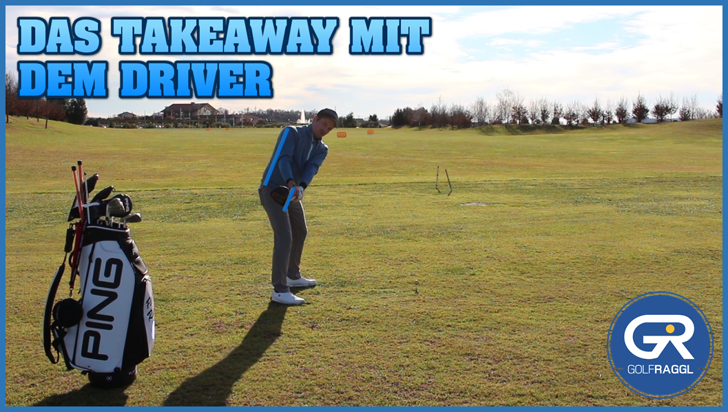 Takeaway mit dem Driver Florian Raggl Golftraining